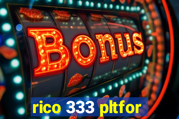 rico 333 pltfor